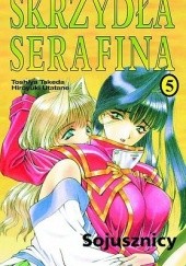 Okładka książki Skrzydła Serafina 5 - Sojusznicy Toshiya Takeda, Hiroyuki Utatane