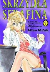 Okładka książki Skrzydła Serafina 7 - Attim M-Zak Toshiya Takeda, Hiroyuki Utatane