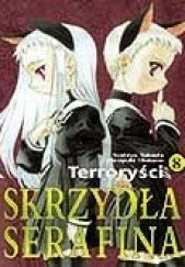 Okładka książki Skrzydła Serafina 8 - Terroryści Toshiya Takeda, Hiroyuki Utatane