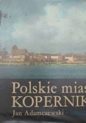 Okładka książki Polskie miasta Kopernika Jan Adamczewski