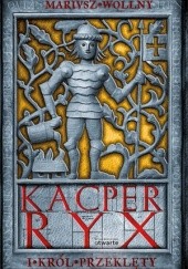 Okładka książki Kacper Ryx i król przeklęty Mariusz Wollny