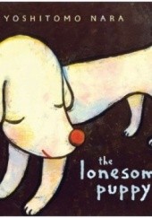Okładka książki The Lonesome Puppy Yoshitomo Nara