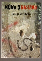 Okładka książki Mowa o rasizmie Łukasz Ostrowski