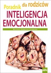 Okładka książki Inteligencja emocjonalna. Poradnik dla rodziców Beatriz Serrano Garrido