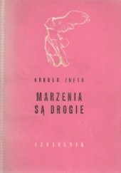 Okładka książki Marzenia są drogie Arnold Zweig