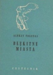 Okładka książki Błękitne miasta i inne opowiadania Aleksy Tołstoj
