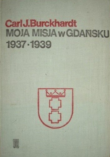 Moja misja w Gdańsku: 1937-1939