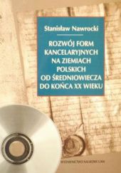 Rozwój form kancelaryjnych na ziemiach polskich od średniowiecza do końca XX wieku