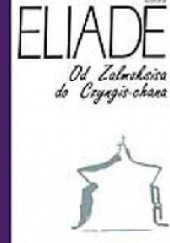 Okładka książki Od Zalmoksisa do Czyngis-chana Mircea Eliade