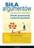 Okładka książki Siła Argumentów - Sztuka konwersacji i potyczki językowe Carole Honeychurch,&nbsp;Angela Watrous
