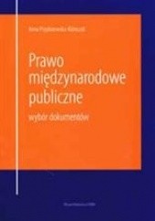 Okładka książki Prawo międzynarodowe publiczne. Wybór dokumentów. Anna Przyborowska-Klimczak