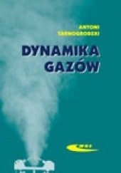 Okładka książki Dynamika gazów. Przepływy jednowymiarowe i fale proste Antoni Tarnogrodzki