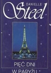 Okładka książki Pięć dni w Paryżu Danielle Steel