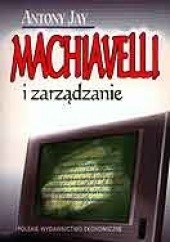 Okładka książki Machiavelli i zarządzanie Antony Jay