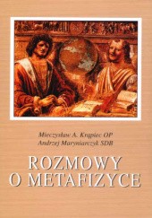 Okładka książki Rozmowy o metafizyce Mieczysław Albert Krąpiec OP, Andrzej Maryniarczyk