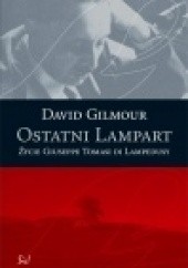 Okładka książki Ostatni Lampart. Życie Giuseppe Tomasi di Lampedusy David Gilmour