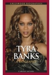 Okładka książki Tyra Banks: A Biography Tyra Banks, Carole Jacobs