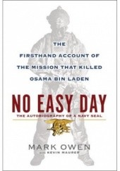 Okładka książki No Easy Day. The Firtshand Account of the Mission That Killed Osama bin Laden Mark Owen
