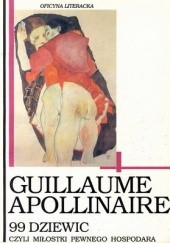 Okładka książki 99 DZIEWIC czyli miłostki pewnego hospodara Guillaume Apollinaire