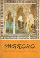Okładka książki Maroko - kraj zachodzącego słońca Jan Nawrocki