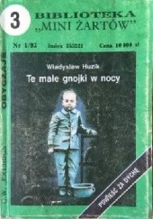 Okładka książki Te małe gnojki w nocy Władysław Huzik