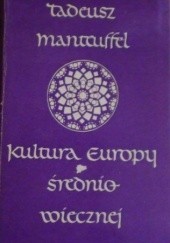 Okładka książki Kultura Europy średniowiecznej Tadeusz Manteuffel