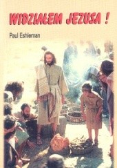 Okładka książki widziałem Jezusa Paul Eschleman