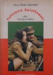 Okładka książki Pułkownik Kwiatkowski albo dziura w suficie Jerzy Stefan Stawiński