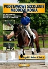 Okładka książki Podstawowe szkolenie młodego konia Ingrid Klimke