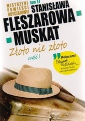 Okładka książki Złoto nie złoto cz. I Stanisława Fleszarowa-Muskat