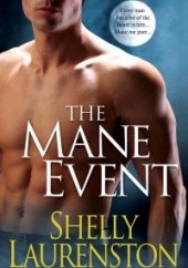 Okładka książki The Mane Event Shelly Laurenston