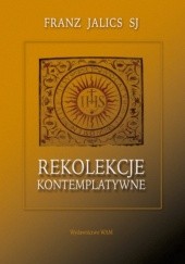 Okładka książki Rekolekcje kontemplatywne Franz Jalics SJ