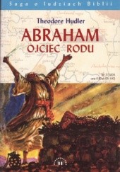 Okładka książki Abraham. Ojciec rodu Theodore Hudler
