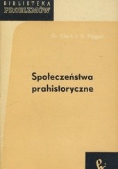 Okładka książki Społeczeństwa prahistoryczne Grahame Clark, Stuart Ernest Piggott