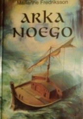 Okładka książki Arka Noego Marianne Fredriksson