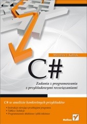 Okładka książki C#. Zadania z programowania z przykładowymi rozwiązaniami Mirosław J. Kubiak