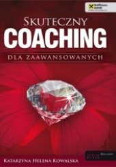 Okładka książki Skuteczny coaching dla zaawansowanych Katarzyna Helena Kowalska