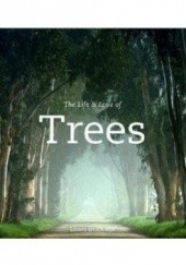 Okładka książki The Life & Love of Trees Lewis Blackwell