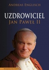 Uzdrowiciel. Jan Paweł II