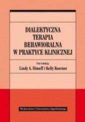 Okładka książki Dialektyczna terapia behawioralna w praktyce klinicznej