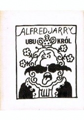 Okładka książki Ubu król czyli Polacy Alfred Jarry