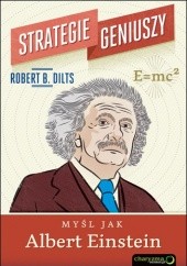 Okładka książki Strategie geniuszy. Myśl jak Albert Einstein Robert Robert Dilts