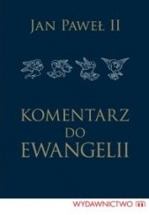 Okładka książki Komentarz do Ewangelii Jan Paweł II (papież)