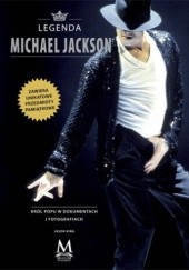 Okładka książki Legenda Michael Jackson. Król Popu w dokumentach i fotografiach Jason King