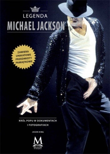 Legenda Michael Jackson. Król Popu w dokumentach i fotografiach