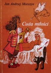 Okładka książki Cuda miłości. Fraszki, erotyki, wiersze różne. Jan Andrzej Morsztyn