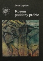 Okładka książki Rozum poddany próbie Iwan Łaptiew