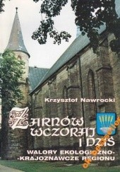 Okładka książki Żarnów wczoraj i dziś. Walory ekologiczno-krajoznawcze regionu Krzysztof Nawrocki