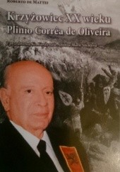 Okładka książki Krzyżowiec XX wieku : Plinio Correa de Oliveira
