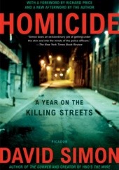 Okładka książki Homicide: A Year on the Killing Streets David Simon